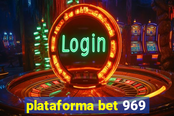 plataforma bet 969